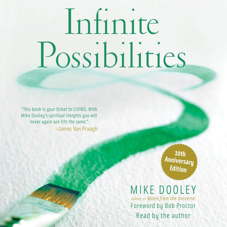 Infinite Possibilities: The Art of Living Your Dreams